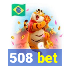 508 bet